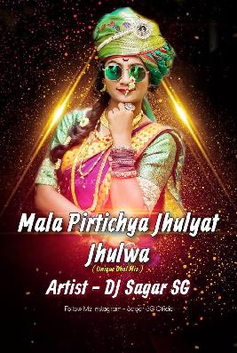 Mala Pirtichya Jhulyat Jhulwa - DJ Sagar SG